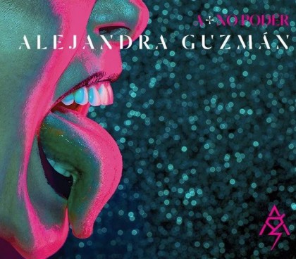 Alejandra Guzman – A + no poder