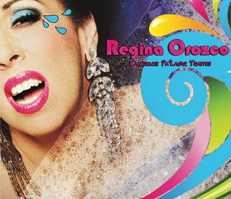 Regina Orozco – Canciones Pa´ Lavar Los Trastes