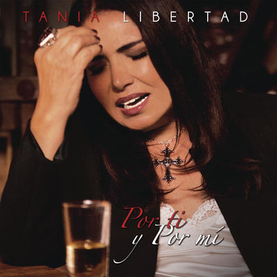 Tania Libertad – Por ti y por mí